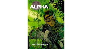 Alpha - Premières armes - T1 : "Baptême du feu" - Par Loutte & Herzet - Le Lombard