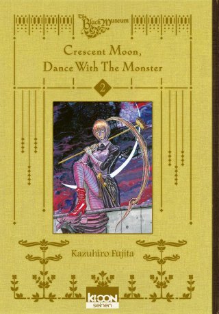 Crescent Moon, Dance with the Monster T.2 - Par Kazuhiro Fujita - Éditions Ki-oon