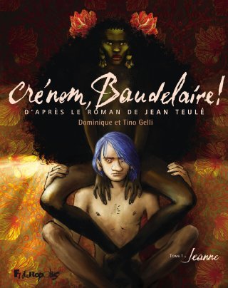 Crénom, Baudelaire ! Par Dominique et Tino Gelli