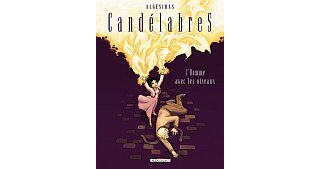 Candélabres - T4 : L'homme avec les oiseaux - Algésiras - Delcourt