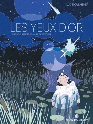 Les yeux d'or - Par Lucie Quéméner - Ed. Delcourt