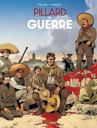 Pillard de Guerre – Par Pelaez et Porcel – Editions Grand Angle