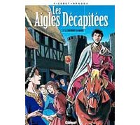 Les Aigles Décapitées - T17 : « Le Châtiment du Banni » - Par Arnoux et Pierret, éditions Glénat