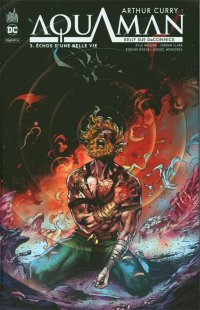 Arthur Curry : Aquaman T. 3 - Par Kelly Sue DeConnick & Robson Rocha - Urban Comics