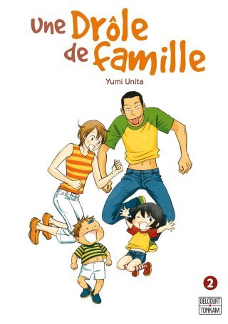 Une Drôle de Famille T2 - Par Yumi Unita - Delcourt/Tonkam