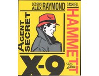 « X-9, Agent secret » par Dashiell Hammett et Alex Raymond - Denoël Graphic.