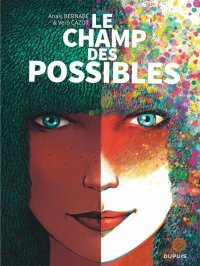 Le Champ des possibles – Anaïs Bernabé et Vero Cazot - Dupuis