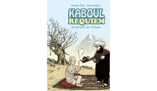 Kaboul Requiem : un thé avec les Talibans - Par Nicolas Wild & Sean Langan - La Boîte à Bulles