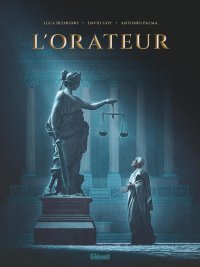 L'Orateur - Par Luca Blengino, David Goy & Antonio Palma - Ed. Glénat
