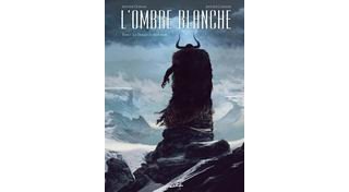 L'Ombre blanche, T1 : La Traque du Sans-nom - Par Ozanam & Carrion - Soleil