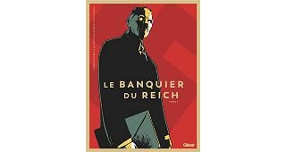 Le Banquier du Reich T.1 – Par Pierre Boisserie, Philippe Guillaume et Cyrille Ternon – Ed. Glénat