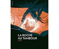La Roche au tambour – Par Marijpol – Editions Atrabile