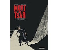 Mort au Tsar, tome 2 - Par T. Robin et F. Nury - Dargaud