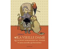 La Vieille dame qui n'avait jamais joué au tennis & autres nouvelles qui font du bien – Par Zidrou – Dupuis