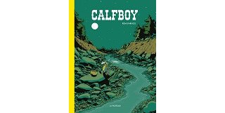 Et pour quelques dollars de perdus : Calfboy, par Rémi Farnos (La Pastèque)
