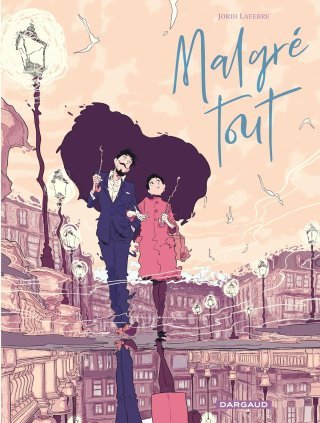 "Malgré Tout" : un récit poétique d'amour à rebours