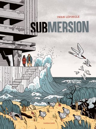 Submersion - Par Iwan Lépingle - Ed. Sarbacane