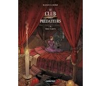 Le Club des Prédateurs T. 2/2 : The Party - Par Valérie Mangin & Steven Dupré - Casterman