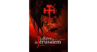 Le Rêve de Jérusalem – Tome 3 & 4 – Par Marty & Thirault – Dupuis