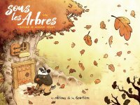 Sous les arbres T.1 : "L'automne de monsieur Grumpf" - Par Dav - Editions de la Gouttière