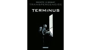 Transperceneige : Terminus - Par Rochette & O. Bocquet - Casterman