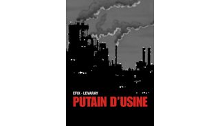 Putain d'usine – par Efix et Levaray – Petit à petit