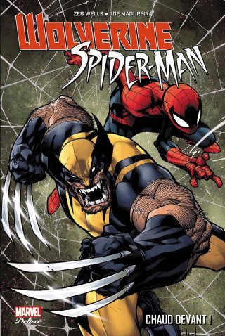 Wolverine / Spider-Man : Chaud devant ! - Par Zeb Wells et Joe Madureira - Panini Comics