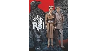 Le Choix du Roi - Tome 1, par J-C Bartoll et A. Morinière - Glénat