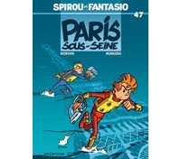 Spirou & Fantasio : Paris sous-Seine - Par Morvan et Munuera - Dupuis