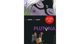 Plutona - Par Jeff Lemire & Emi Lenox (trad. S. Van Den Dries)-Futuropolis