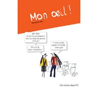 Mon Oeil ! - Par Florentine Rey - Des ronds dans l'O
