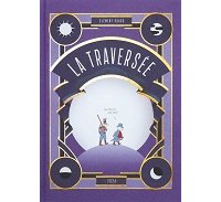 "La Traversée" (Éditions 2024), le petit théâtre de papier de Clément Paurd