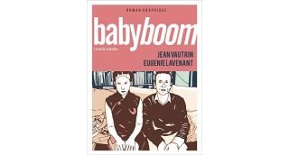 Babyboom - Par Eugénie Lavenant d'après Jean Vautrin - La boîte à bulles