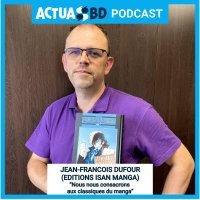 Jean-François Dufour : « Isan Manga se consacre aux classiques du manga » [PODCAST]