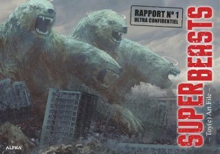 Toy(e) Art File Superbeasts : Rapports N°1 et N°2 ultra confidentiels - Par Toy(e) et Nykken – Alpha