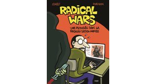 Radical wars : une bande dessinée pour comprendre le radicalisme armé