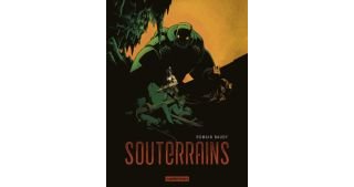 Souterrains - Par Romain Baudy-Casterman