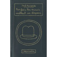 Parfois les ennuis mettent un chapeau – Par José Parrondo – L'Association