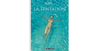 La délicieuse "Tentation" d'Axel
