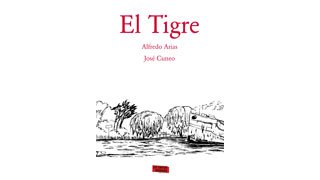 El Tigre - Par Alfredo Arias et José Cuneo - Éditions Les Contrebandiers