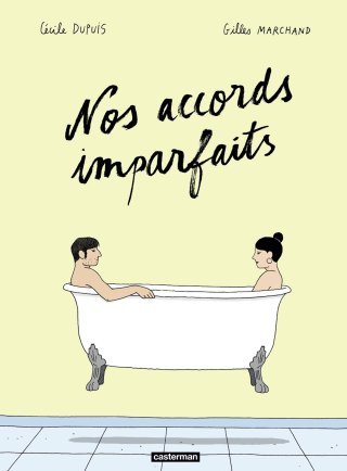 Nos accords imparfaits - Par Cécile Dupuis et Gilles Marchand - Ed. Casterman