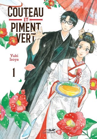 Couteau et piment vert, T1 et T2 - Par Yuki Isoya - Éd. Le Lézard Noir
