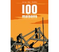 100 Maisons : la cité des abeilles - Par Le Lay, Boé & Horellou - Delcourt