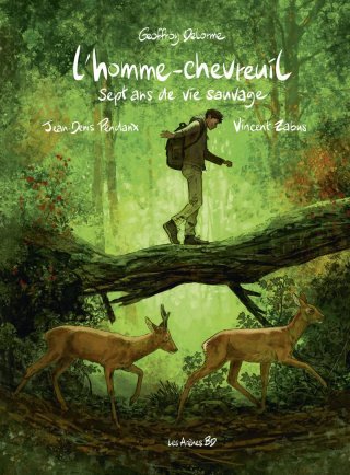 L'homme-chevreuil : Vivre en communion avec la nature