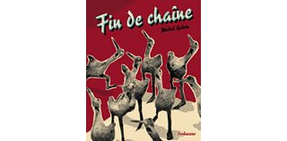 Fin de chaîne - Par Michel Galvin - Sarbacane