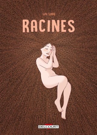 Racines - par Lou Lubie - Éd. Delcourt