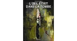 L'Oeil était dans la tombe, par Christian De Metter - Casterman