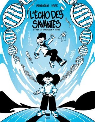 L'Écho des savantes – Par Tatiana Kačan & Naute - Éd. Delachaux et Niestlé