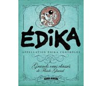 Grands Crus classés de Fluide Glacial : la cuvée Édika