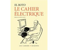 Le Cahier électrique - Par El Roto - Les Cahiers dessinés